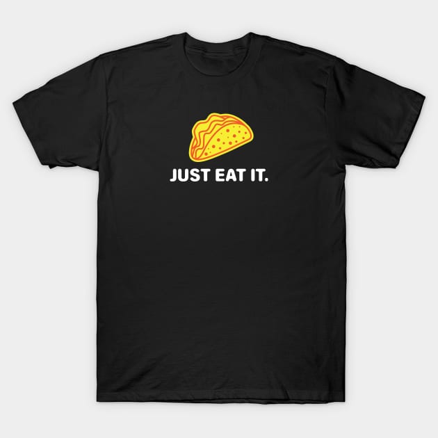 JUST EAT TACOS T-Shirt by encip